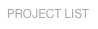 PROJECT LIST